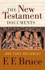 The New Testament Documents: Are They Reliable?