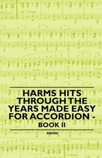 Harms Hits Through the Years Made Easy for Accordion - Book II