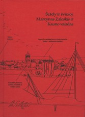 Šešėly ir šviesoj. Martynas Zaleskis ir Kauno vaizdas