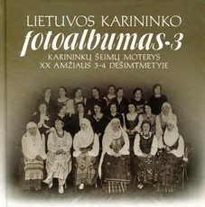 Lietuvos karininko fotoalbumas 3. Karininkų šeimų moterys XX amžiaus 3-4 dešimtmetyje