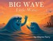 BIG WAVE, Little Wave
