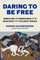 Daring to Be Free