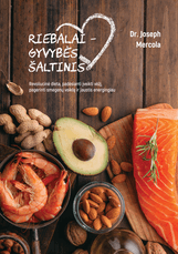RIEBALAI – GYVYBĖS ŠALTINIS. Revoliucinė dieta, padėsianti įveikti vėžį, pagerinti smegenų veiklą ir jaustis energingiau