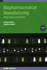 Biopharmaceutical Manufacturing, Volume 1