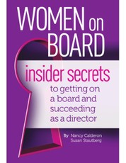 Women On Board - Insider Secrets to Getting On a Board and Succeeding As a Director