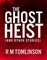 Ghost Heist