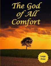 The God of All Comfort (Large Print)