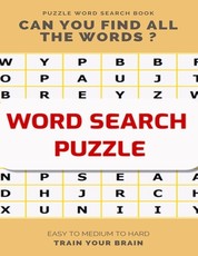 Puzzle Word Search Book Can You Find All the Words ? Easy to Medium to Hard Train Your Brain