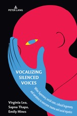 Vocalizing Silenced Voices; White Supremacy, social caste, cultural hegemony, and narratives to overcome trauma and social injustice