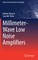 Millimeter-Wave Low Noise Amplifiers
