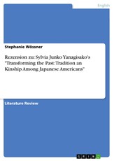 Rezension zu: Sylvia Junko Yanagisako's "Transforming the Past: Tradition an Kinship Among Japanese Americans"