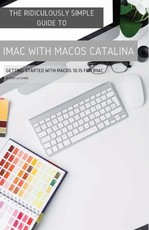 The Ridiculously Simple Guide to iMac with MacOS Catalina