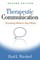 Therapeutic Communication, Second Edition
