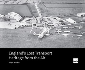 England's Lost Transport Heritage from the Air