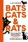 Bats, Cats and Rats