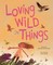 Loving Wild Things