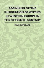 Beginning of the Immigration of Gypsies in Western Europe in the Fifteenth Century