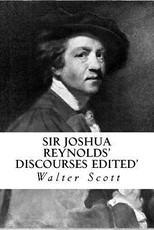 Sir Joshua Reynolds' Discourses Edited'