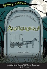 The Ghostly Tales of Albuquerque