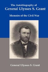 The Autobiography of General Ulysses S Grant