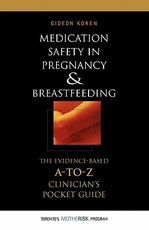 Medication Safety in Pregnancy and Breastfeeding: The Evidence-Based, A to Z Clinician's Pocket Guide