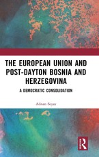 The European Union and Post-Dayton Bosnia and Herzegovina