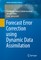 Forecast Error Correction Using Dynamic Data Assimilation