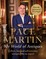 Paul Martin: My World Of Antiques