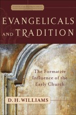 Evangelicals and Tradition (Evangelical Ressourcement)