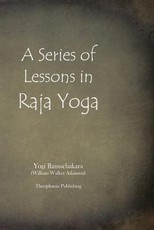 A Series of Lessons in Raja Yoga