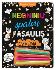 Neoninių spalvų pasaulis. Gyvūnai. Spalvinimo knygelė su neoniniais flomasteriais