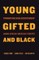 Young, Gifted and Black