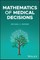 Mathematics of Medical Decisions