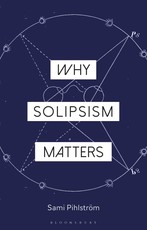 Why Solipsism Matters
