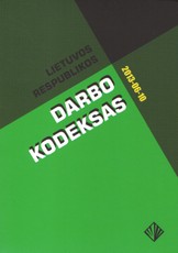 Lietuvos Respublikos darbo kodeksas. Su pakeitimais ir papildymais iki 2013 m. birželio 10 d.