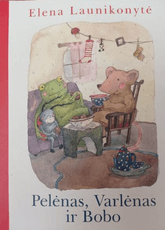 Pelėnas, Varlėnas ir Bobo