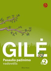 Gilė. Pasaulio pažinimo vadovėlis 2 klasei, 2 dalis. Serija ŠOK