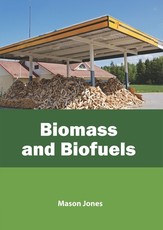 Biomass and Biofuels