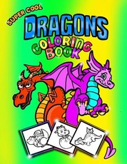 Super Cool Dragons Coloring Book; Coloring/Doodle Book For Kids/Boys