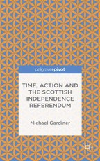 Time and Action in the Scottish Independence Referendum