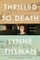 Tillman, L: Thrilled to Death