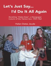 Let's Just Say I'd Do It All Again: Revisiting "Dates Daze", a Newspaper Column of the Trenton Sun, 1959-1962