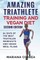 AMAZING TRIATHLETE TRAINING And VEGAN DIET SECOND EDITION