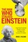 Hillman, B: MAN WHO STALKED EINSTEIN
