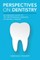 Perspectives on Dentistry