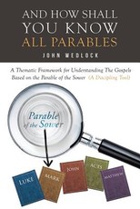 And How Shall You Know All Parables