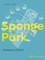 Drake, S: Sponge Park