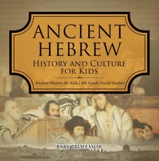 Ancient Hebrew History and Culture for Kids | Ancient History for Kids | 6th Grade Social Studies