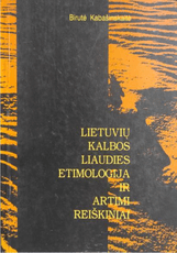 Lietuvių kalbos liaudies etimologija ir artimi reiškiniai