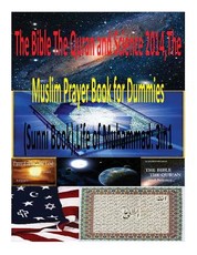 The Bible The Quran and Science 2014, The Muslim Prayer Book for Dummies(Sunni Book), Life of Muhammad